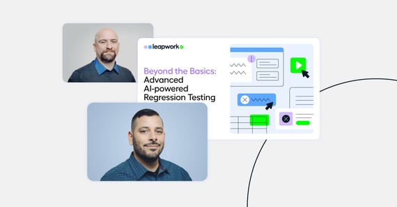 Beyond the Basics: Advanced AI-powered Regression Testing with Leapwork