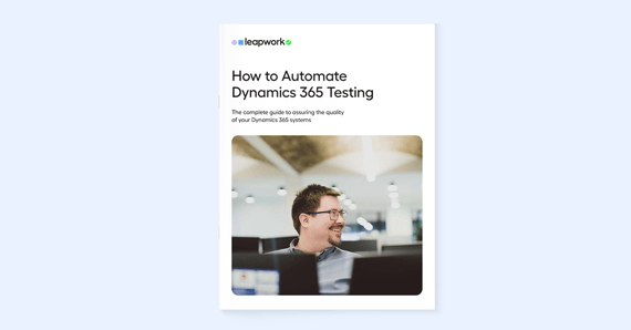 How to Automate Dynamics 365 Testing