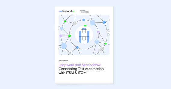 Leapwork and ServiceNow: Connecting Test Automation with ITSM & ITOM